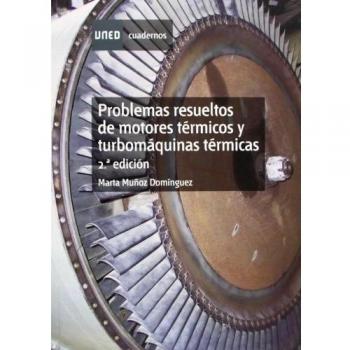 Problemas resueltos de motores térmicos y turbomáquinas térmicas. 2ª edición