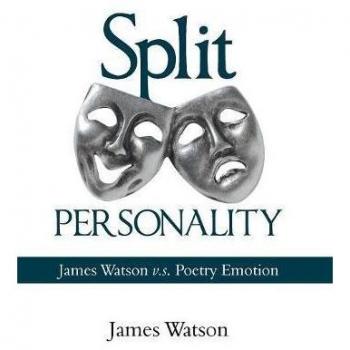 Split Personality: James Watson V.S. Poetry Emotion