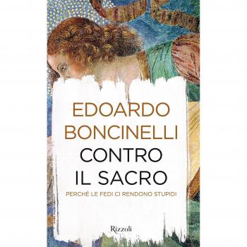 Contro il sacro. Perché le fedi ci rendono stupidi
