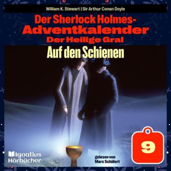 Auf den Schienen (Der Sherlock Holmes-Adventkalender: Der Heilige Gral Folge 9)
