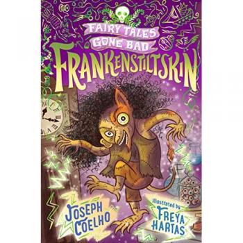 Frankenstiltskin: Fairy Tales Gone Bad Book