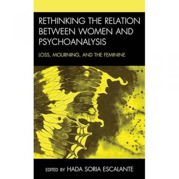 Rethinking the Relation between Women and Psychoanalysis