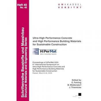 Ultra-High Performance Concrete and High Performance Building Materials for Sustainable Construction: Proceedings of HiPerMat 2024 6th International ... 2024 (Schriftenreihe Baustoffe und Massivbau)