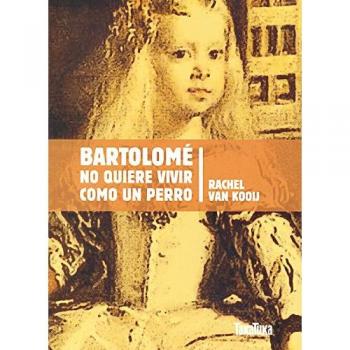 Bartolomé no quiere vivir como un perro