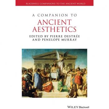 A Companion to Ancient Aesthetics
