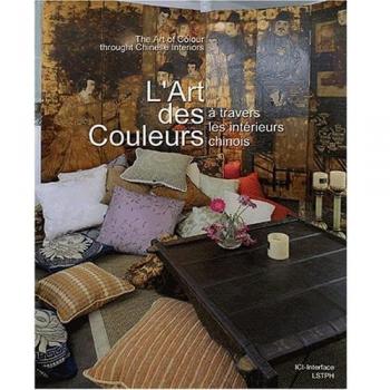 L'Art des couleurs à travers les intérieurs chinois : Edition bilingue