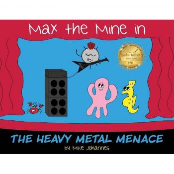 Mike Johannes Max The Mine In The Heavy Metal Menace