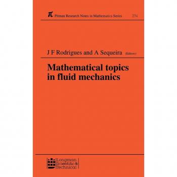 Mathematical Topics in Fluid Mechanics: Proceedings of the Summer Course Held in Lisbon, Portugal, September 9-13, 1991 (Research Notes in Mathematics Series, Band 274)