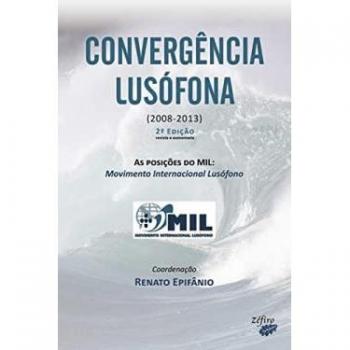 CONVERGÊNCIA LUSÓFONA: AS POSIÇÕES DO MIL: MOVIMENTO INTERNACIONAL LUSÓFON