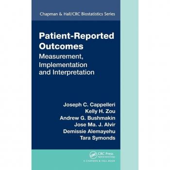 Patient-Reported Outcomes: Measurement, Implementation And Interpretation (Chapman & Hall/Crc Biostatistics Series) (Hardcover)