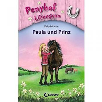 Ponyhof Liliengrün 02. Paula und Prinz