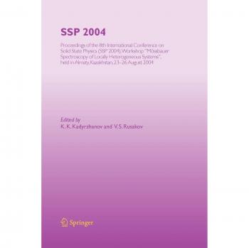 SSP 2004: Proceedings of the 8th International Conference on Solid State Physics, SSP 2004, Workshop Mössbauer Spectroscopy of Lacally Heterogeneous ... in Almaty, Kazakhstan, 23-26 August, 2004