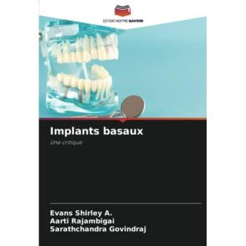 Shirley A., Evans: Implants basaux