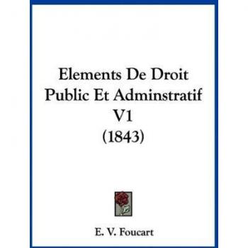 Elements De Droit Public Et Adminstratif V1 (1843)