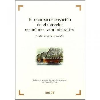 Recurso de casacion en el derecho economico-administrativo