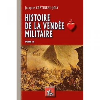 Histoire de la Vendée militaire Tome 2