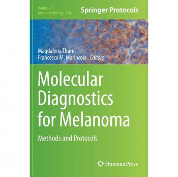 Molecular Diagnostics for Melanoma: Methods and Protocols (Methods in Molecular Biology)
