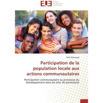 Participation de la population locale aux actions communautaires: Participation communautaire au processus du développement dans les sites de partenariat (Omn.Univ.Europ.)