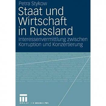 Staat und Wirtschaft in Russland: Interessenvermittlung zwischen Korruption und Konzertierung