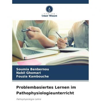 Problembasiertes Lernen im Pathophysiologieunterricht