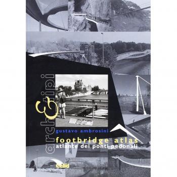 Footbridge atlas. Atlante dei ponti pedonali. Ediz. italiana e inglese