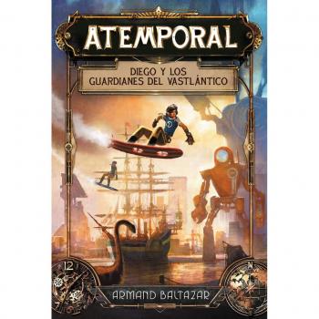 ATEMPORAL 1 DIEGO Y LOS GUARDIANES DEL VASTLÁNTICO