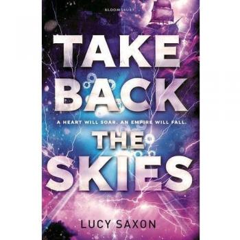 Take Back the Skies by Lucy Saxon (Paperback) Book