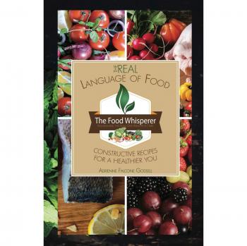 The Real Language of Food: Constructive Recipes for a Healthier You