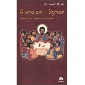 A cena con il Signore. Incontro di un desiderio e di un'attesa