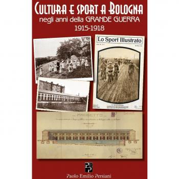 Cultura e sport a Bologna negli anni della grande guerra 1915-1918