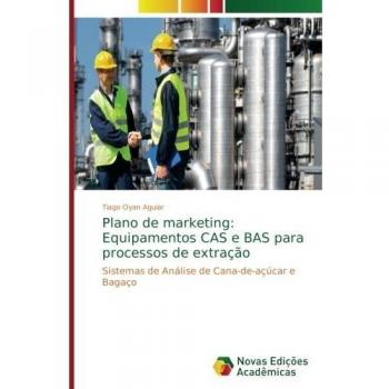 Plano de marketing: Equipamentos CAS e BAS para processos de extração: Sistemas de Análise de Cana-de-açúcar e Bagaço
