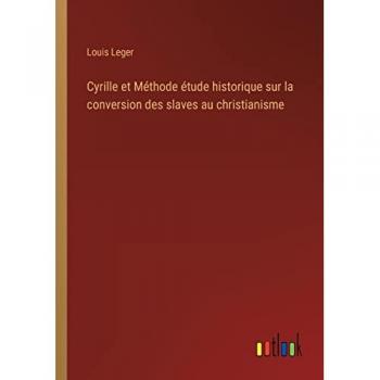 Cyrille et Méthode étude historique sur la conversion des slaves au christianisme