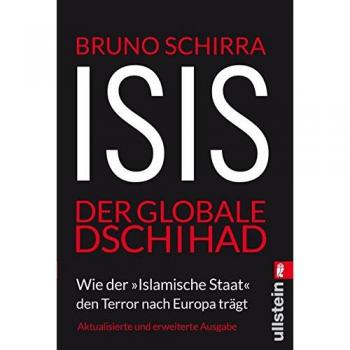 ISIS. Der globale Dschihad: Wie der Islamische Staat den Terror nach Europa trägt