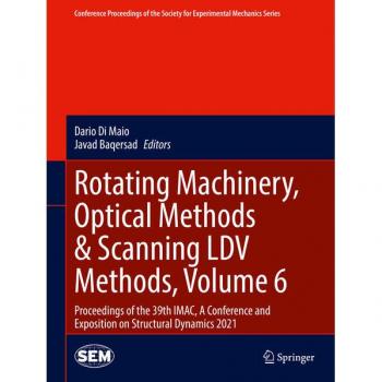 Rotating Machinery Optical Methods & Scanning LDV Methods Volume 6
