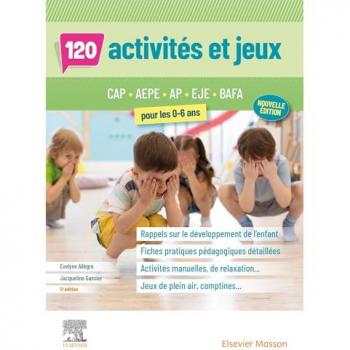 120 activités et jeux pour les 0-6 ans