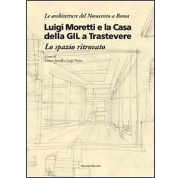 Luigi Moretti e la casa della GIL a Trastevere. Lo spazio ritrovato