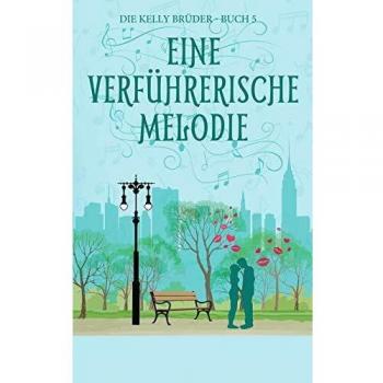 Crista McHugh Eine Verführerische Melodie (Die Kelly Brder)