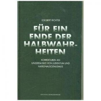 Für ein Ende der Halbwahrheiten: Korrekturen an unserem Bild von Judentum und Nationalsozialismus