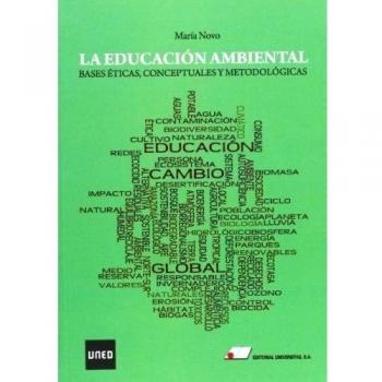 La educación ambiental : bases éticas, conceptuales y metodológicas