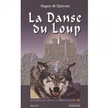 Le Chevalier noir et la Dame blanche, Tome 1: La Danse du Loup