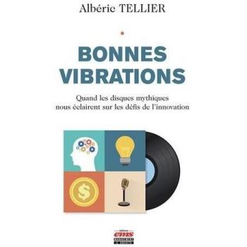 Bonnes vibrations : Quand les disques mythiques nous éclairent sur les déflis de l'innovation