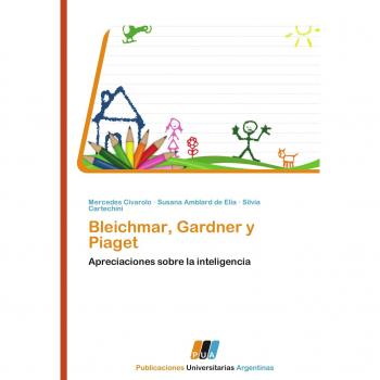 Bleichmar, Gardner y Piaget: Apreciaciones sobre la inteligencia