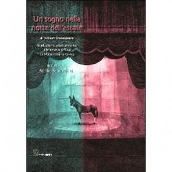 Un sogno nella notte dell'estate. Di William Shakespeare, traduzione, adattamento e breviario critico