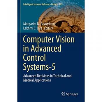 Computer Vision in Advanced Control Systems-5: Advanced Decisions in Technical and Medical Applications (Intelligent Systems Reference Library, Band 175)
