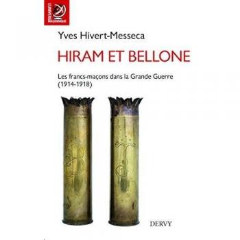 Hiram et bellone: Les franc-maçons dans la Grande Guerre