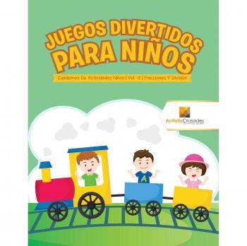 Juegos Divertidos Para Niños : Cuadernos De Actividades Niños | Vol -3 | Fracciones Y División