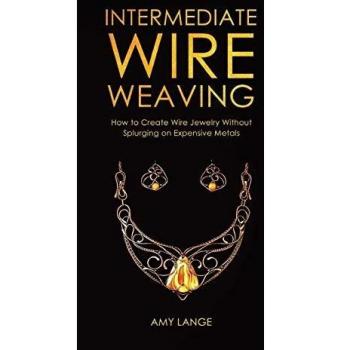 Intermediate Wire Weaving: How to Make Wire Jewelry Without Splurging on Expensive Metals