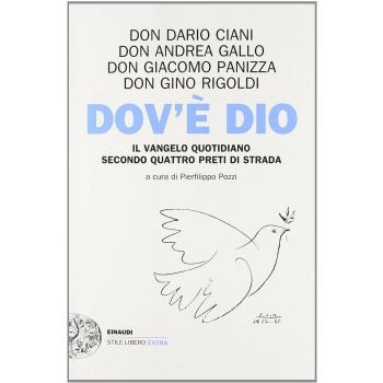 Dov'è Dio. Il Vangelo quotidiano secondo quattro preti di strada
