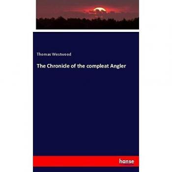 The Chronicle of the compleat Angler