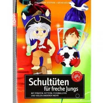Schultüten für freche Jungs: Mit Piraten, Rittern, Fußballern und vielen anderen mehr